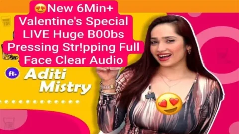 Aditi Mistry New 6Min+ Valentine's - Special Live Huge Boobs Pressing Video